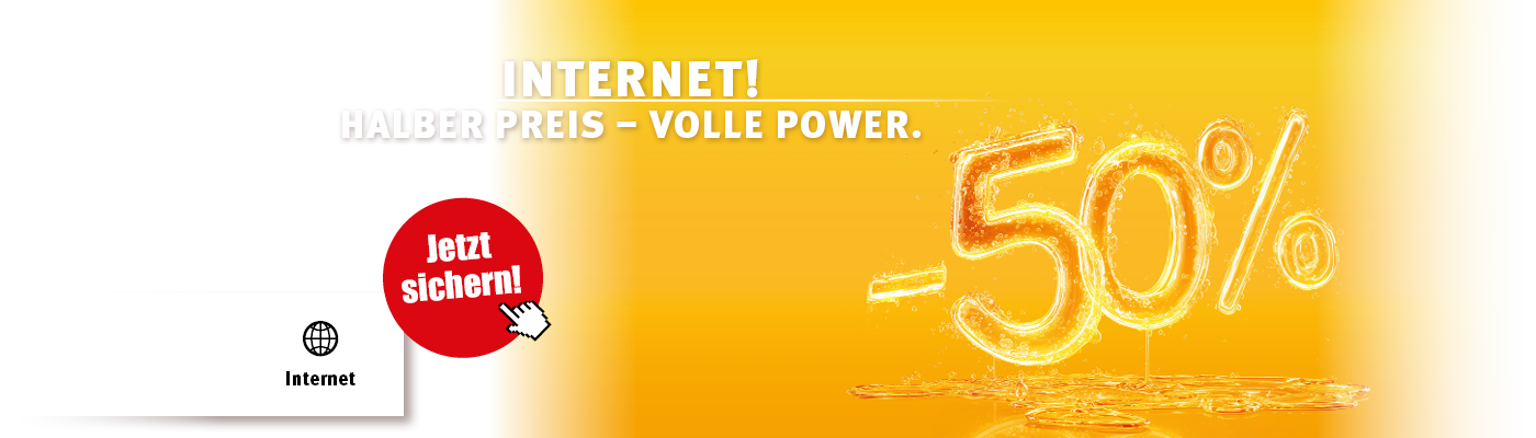 Internet, halber Preis - volle Power.